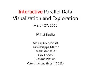 Interactive Parallel Data Visualization and Exploration