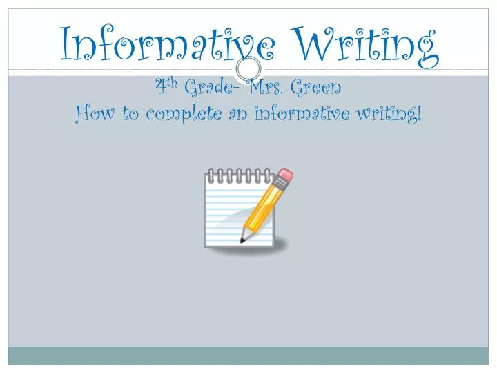 informative writing 4 th grade mrs green how to complete an informative writing