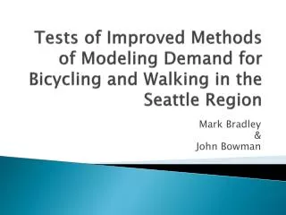 Tests of Improved Methods of Modeling Demand for Bicycling and Walking in the Seattle Region