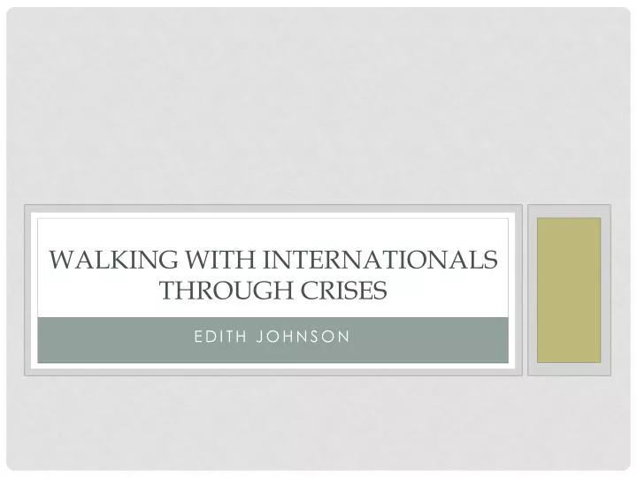 walking with internationals through crises