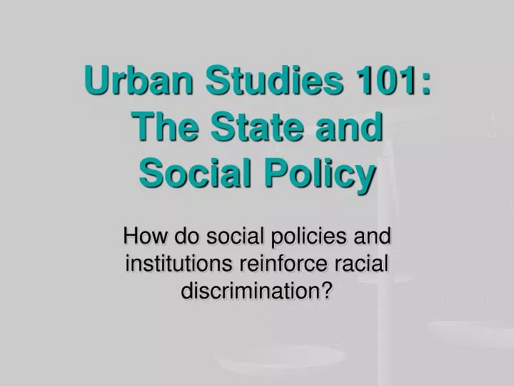 urban studies 101 the state and social policy