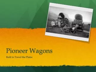 Pioneer Wagons