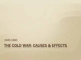 The Cold War: Causes &amp; Effects