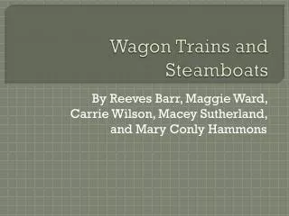 Wagon Trains and Steamboats