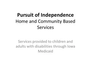 Pursuit of Independence Home and Community Based Services