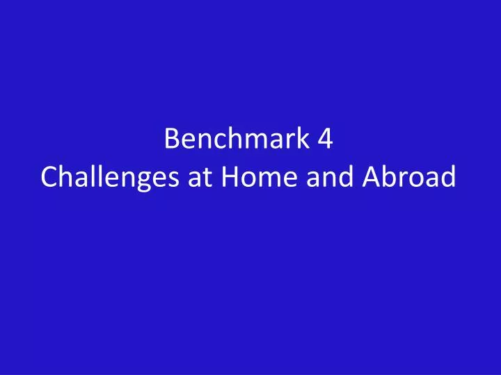 benchmark 4 challenges at home and abroad