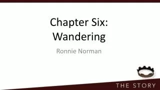 Chapter Six: Wandering