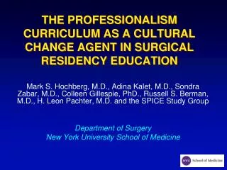 THE PROFESSIONALISM CURRICULUM AS A CULTURAL CHANGE AGENT IN SURGICAL RESIDENCY EDUCATION