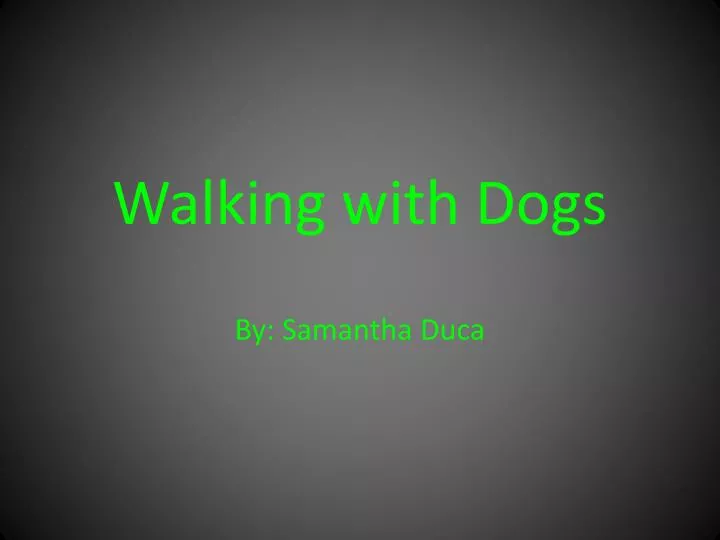walking with dogs