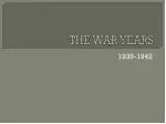 THE WAR YEARS - slide 1