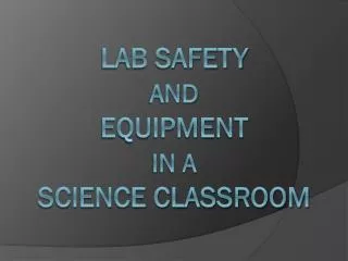 Lab Safety and Equipment in a Science Classroom