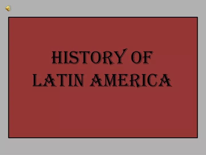 Ppt History Of Latin America Powerpoint Presentation Free Download