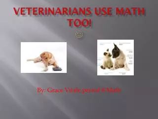 Veterinarians use math too! ?