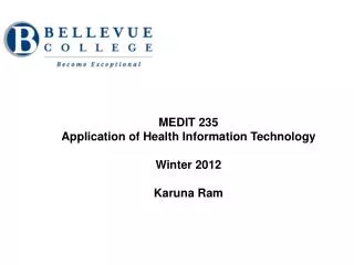 MEDIT 235 Application of Health Information Technology Winter 2012 Karuna Ram