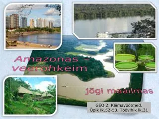 amazonas veerohkeim j gi maailmas