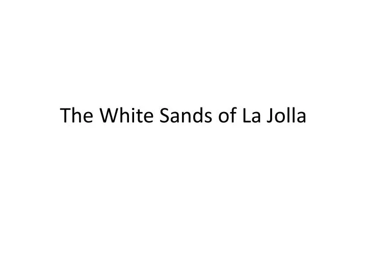 the white sands of la jolla