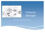 Fisheries Biologist - slide 1