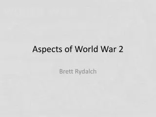 Aspects of World War 2