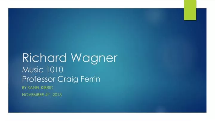 richard wagner music 1010 professor craig ferrin