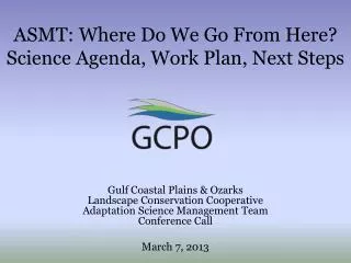 ASMT: Where Do We Go From Here? Science Agenda, Work Plan, Next Steps