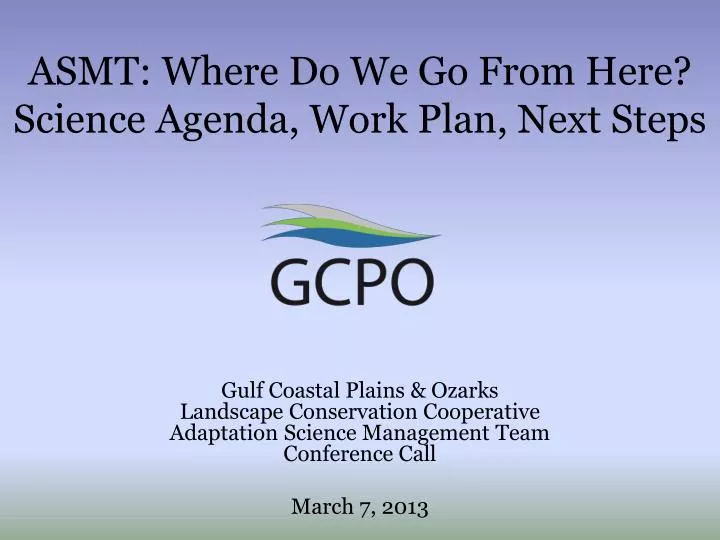 asmt where do we go from here science agenda work plan next steps