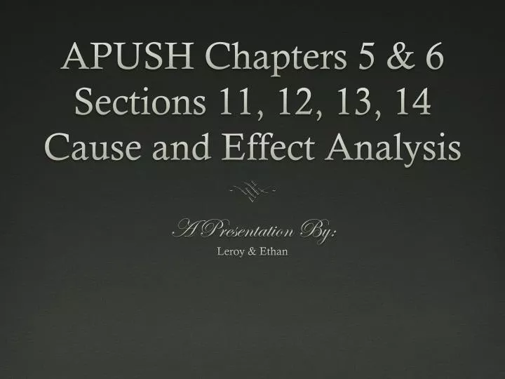 apush chapters 5 6 sections 11 12 13 14 cause and effect analysis