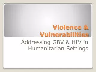 Violence &amp; Vulnerabilities