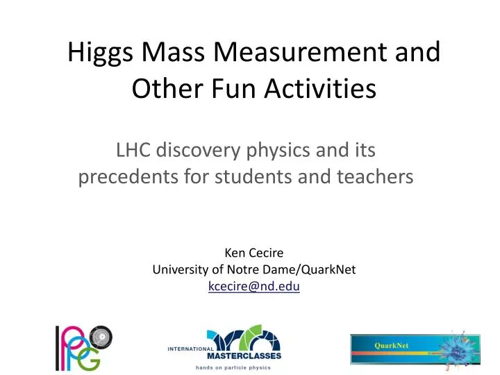 higgs mass measurement and other fun activities