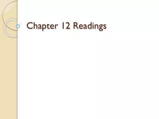 Chapter 12 Readings