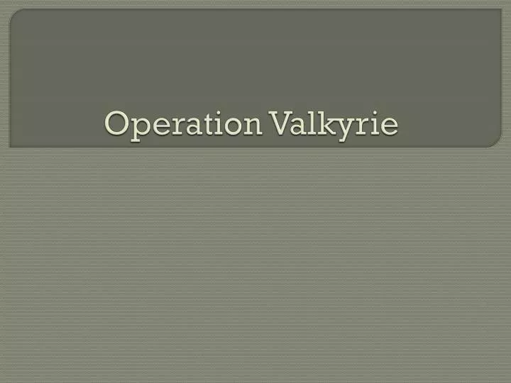 operation valkyrie