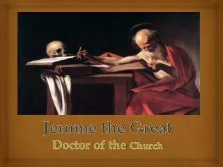 Jerome the Great Doctor of the Church