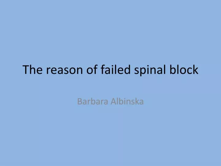 the reason of failed spinal block