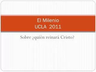 el milenio ucla 2011