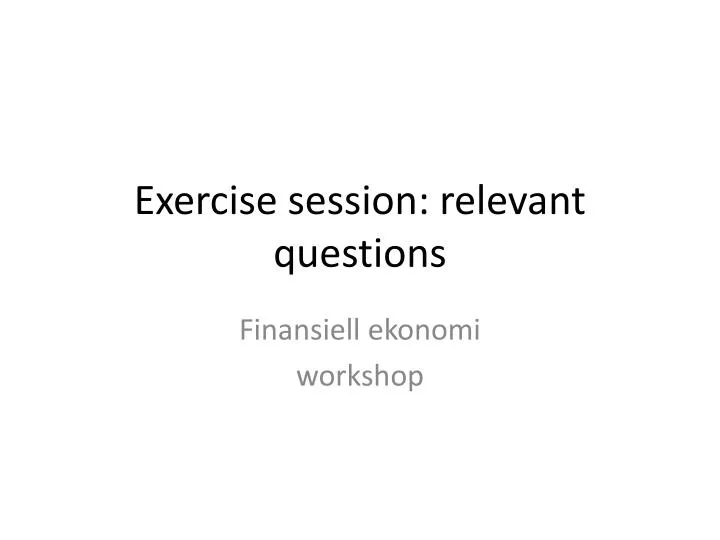 exercise session relevant questions