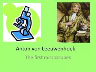Anton von Leeuwenhoek