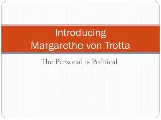 Introducing Margarethe von Trotta