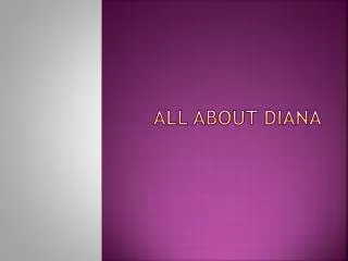 All about Diana