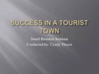 Success in a Tourist Town