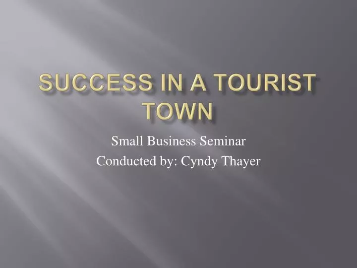 success in a tourist town