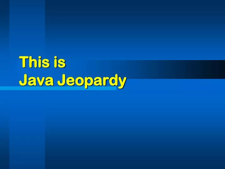 this is java jeopardy