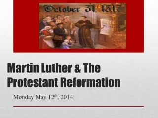 Martin Luther &amp; The Protestant Reformation