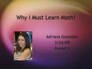 Why I Must Learn Math!