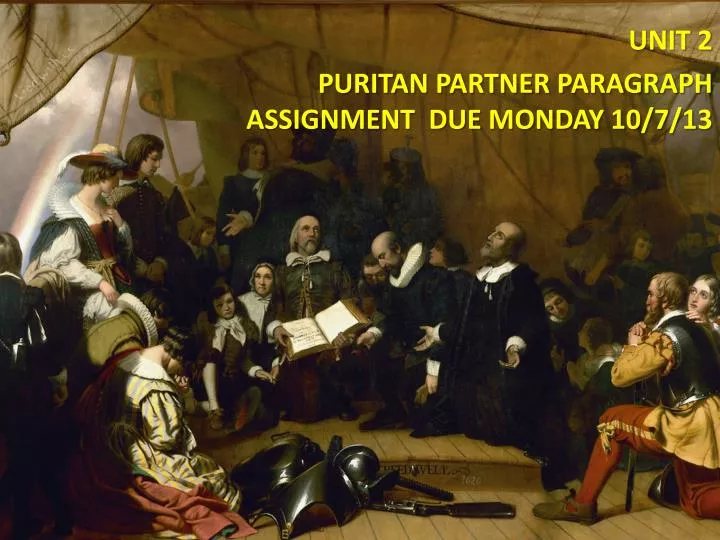 unit 2 puritan partner paragraph assignment due monday 10 7 13