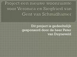 Project een nieuwe woonruimte voor Veronica en Siegfried van Gent van Schmidhamer