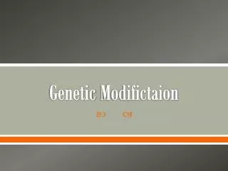 Genetic Modifictaion