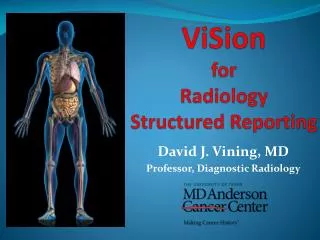 David J. Vining, MD Professor, Diagnostic Radiology