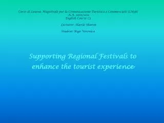 Supporting Regional Festivals to enhance the tourist experie nce