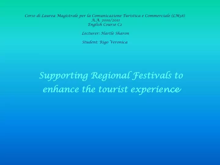 supporting regional festivals to enhance the tourist experie nce