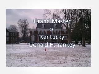 Grand Master of Kentucky Donald H. Yankey