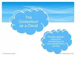 The Consortium as a Cloud